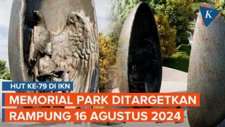 Memorial Park IKN Dikebut Agar Rampung pada 16 Agustus 2024