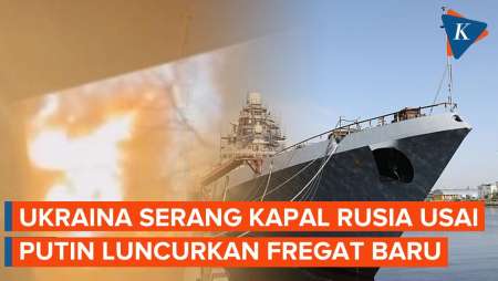 Ukraina Serang Kapal Rusia di Krimea Sehari Setelah Putin Luncurkan Fregat Laksamana Golovko