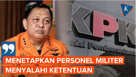 TNI Anggap KPK Salahi Aturan Saat Tetapkan Kepala Basarnas sebagai Tersangka