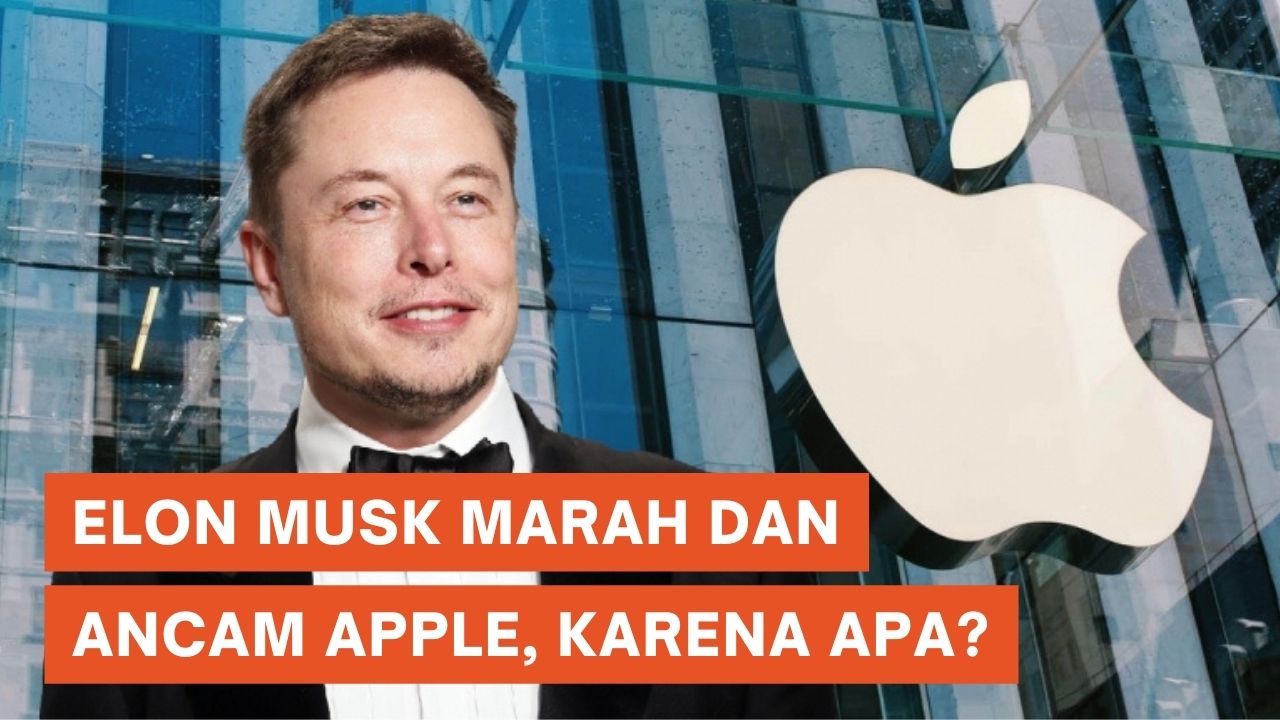 Elon Musk Marah-marah dan Ancam Apple di Twitter, Ada Apa?