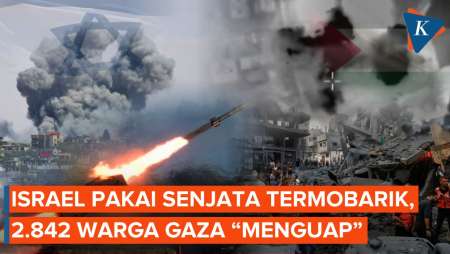 Terungkap! Israel Gunakan Senjata Termobarik, 2.842 Warga Gaza "Menguap"