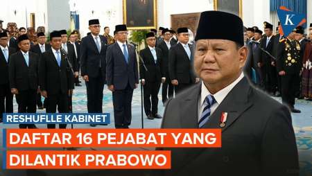 Prabowo Reshuffle Kabinet, Ini Daftar Pejabat Yang Dilantik