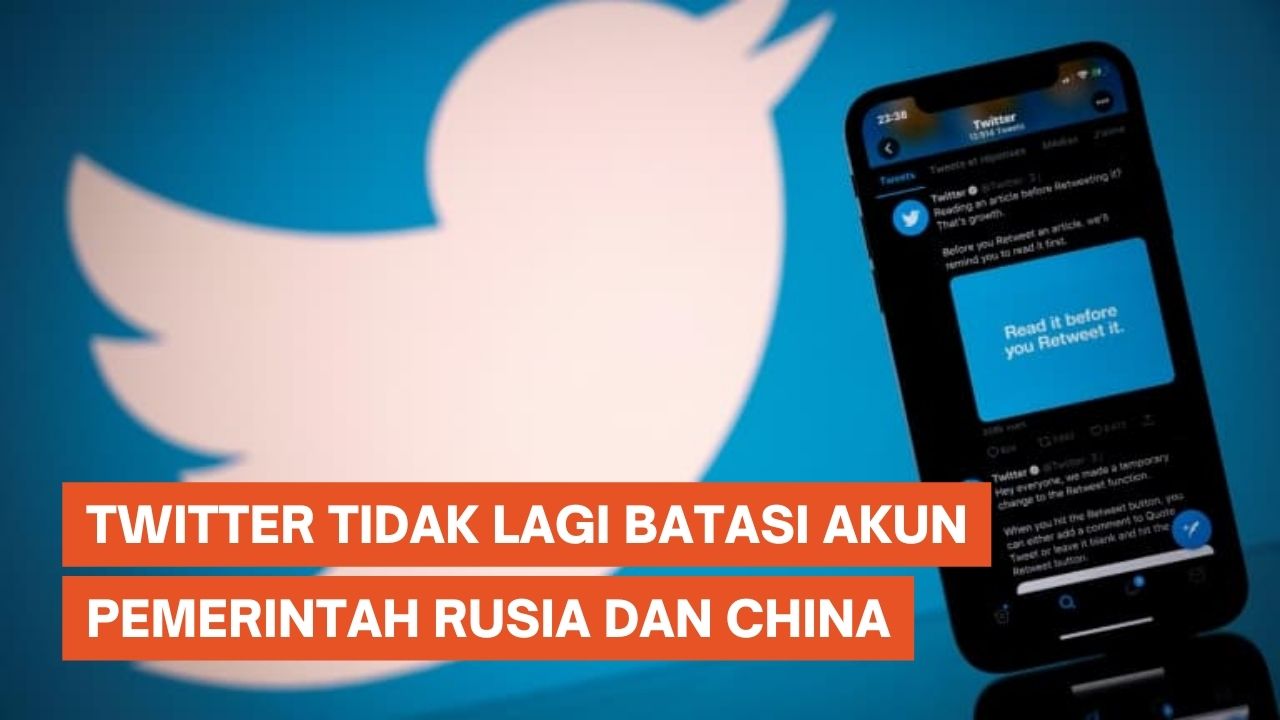 Twitter Tidak Lagi Batasi Akun Pemerintah Rusia dan China