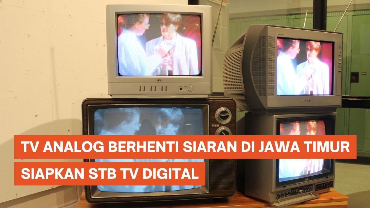 TV Analog Akan Segera Dimatikan di 10 Wilayah Jawa Timur