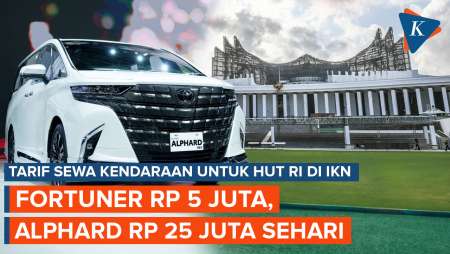 Tarif Sewa Kendaraan untuk HUT RI di IKN: Fortuner Rp 5 Juta, Alphard Rp 25 Juta Sehari