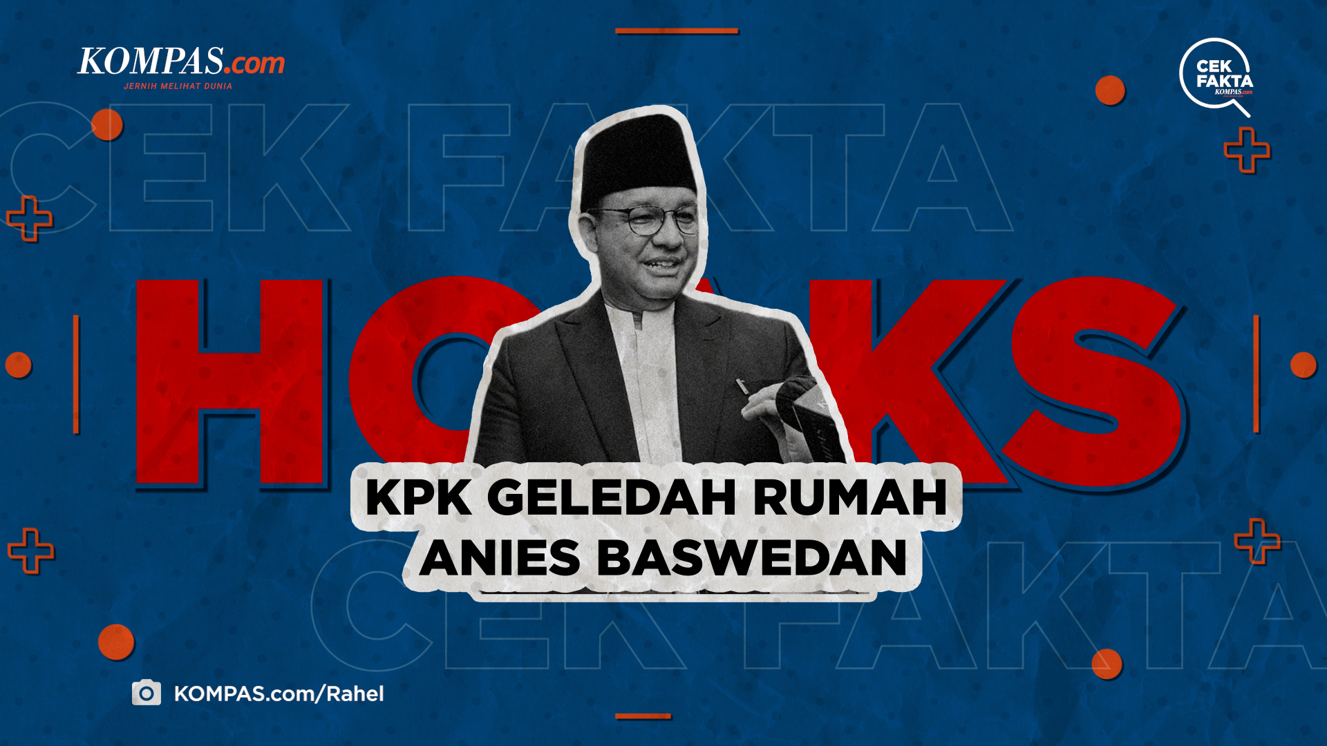 HOAKS! KPK Geledah Rumah Anies Baswedan