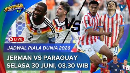 Jadwal Siaran Langsung Jerman Vs Paraguay Piala Dunia 2026, Selasa 30 Juni Pukul 03.30 WIB