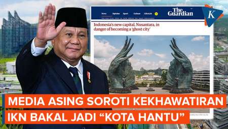 Media Asing Soroti IKN Terancam Jadi "Kota Hantu"
