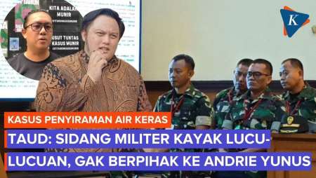 Kritik Sidang Militer Andrie Yunus, TAUD: Kayak Lucu-lucuan, Hakim Seperti Berpihak Ke Pelaku