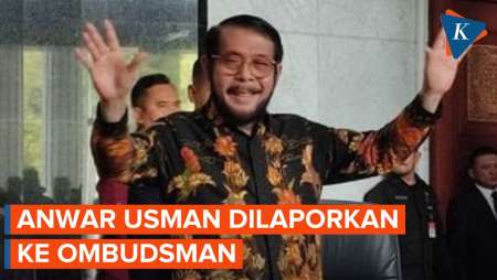 Anwar Usman Dilaporkan ke Ombudsman