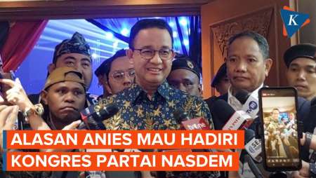 [FULL] Alasan Anies Hadiri Kongres Partai Nasdem