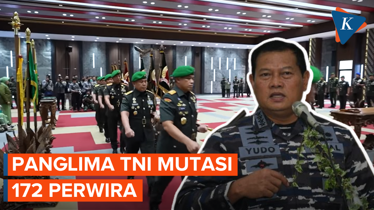 Panglima TNI Mutasi 172 Perwira Tinggi hingga Menengah