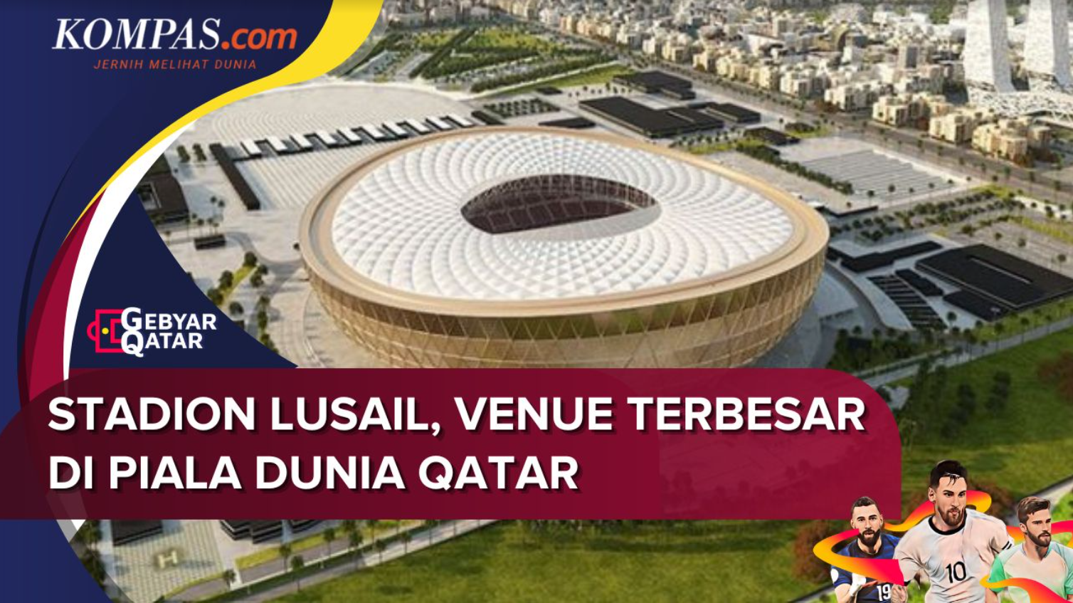 Stadion Lusail, Venue Terbesar yang Menggelar Final Piala Dunia 2022 Qatar