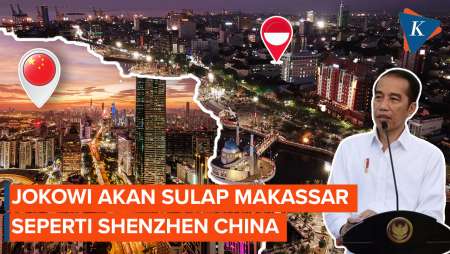 Jokowi Ingin Sulap Makassar seperti Shenzhen China