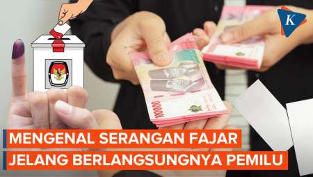 Kenali Apa itu Serangan Fajar dalam Pemilu