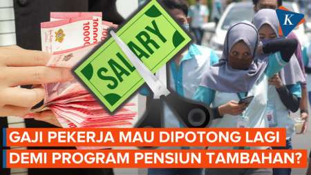 Gaji Pekerja Bakal Dipotong Lagi, untuk Program Pensiun Tambahan