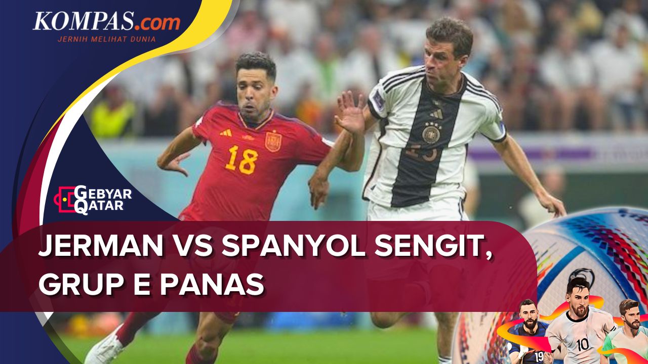Grup E Panas, Jerman vs Spanyol Sengit Tanpa Pemenang