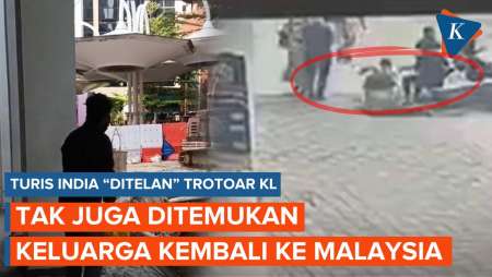 Sudah Sebulan Turis India Hilang “Ditelan” Trotoar KL Belum Ditemukan, Keluarga Kembali ke Malaysia