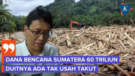 Purbaya: Kami Siapkan Dana 60T Untuk Sumatera, Tapi Tidak Dipakai Semua