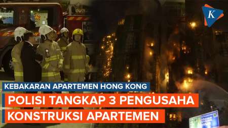 Update Kebakaran Apartemen Hong Kong: Polisi "Gercep" Tangkap 3 Orang Terduga Pelaku