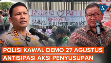 Jelang Demo 27 Agustus:  Polisi Antisipasi Penyusupan, Pramono Persilakan Aksi