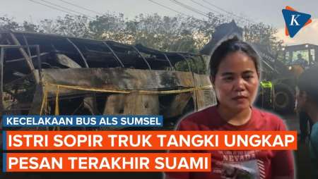 Pesan Terakhir Sopir Tangki Ke Istrinya Sebelum Tewas Tabrakan Dengan ALS 