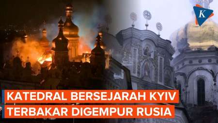 Rusia Serang Situs Suci Ukraina, Katedral Di Warisan Dunia UNESCO Terbakar