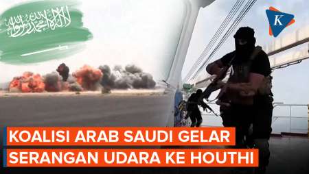 Yaman Memanas! Serangan Udara Saudi Gempur Fasilitas Militer Houthi