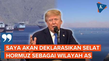 Trump: Selat Hormuz Segera Jadi Wilayah AS, Iran Kalah Telak!
