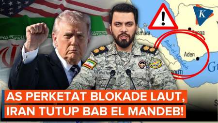 Iran Ancam Tutup Selat Bab El Mandeb jika AS Perketat Blokade Laut