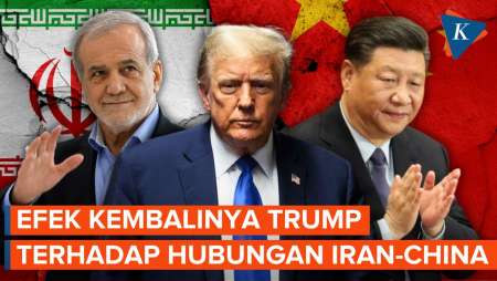 Apa Dampak Trump Kembali ke Gedung Putih Terhadap Hubungan Iran-China?