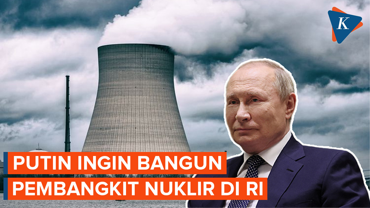 Rusia Minat Bikin Pembangkit Nuklir di RI, Ini Jawaban Menteri ESDM