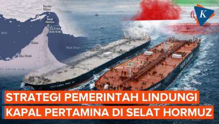 Pemerintah Siapkan "Jurus Khusus" Amankan Kapal Pertamina Di Selat Hormuz