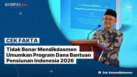 Tidak Benar Mendikdasmen Umumkan Program Dana Bantuan Pensiunan Indonesia 2026