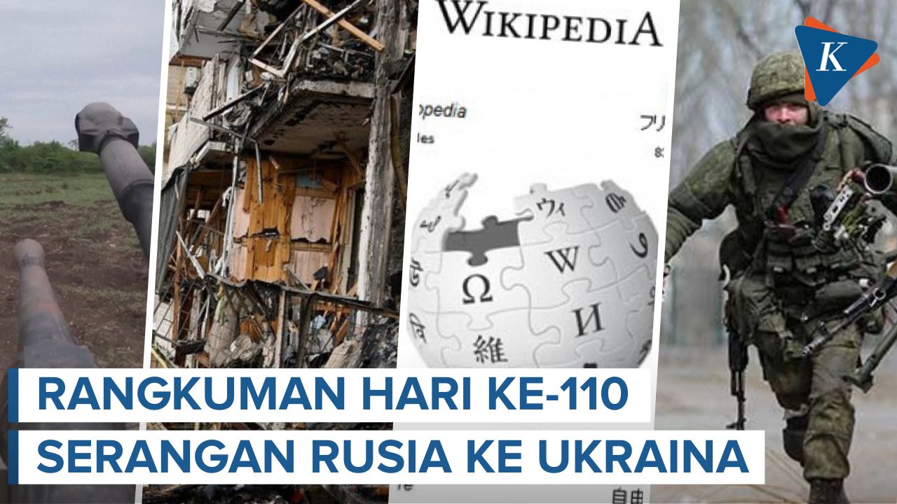 Ukraina Mundur dari Severodonetsk Hingga Wikipedia Tolak Hapus Informasi Perang Ukraina