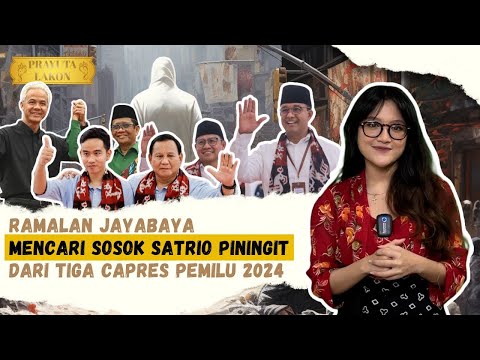 Anies, Ganjar, Prabowo, dan Ciri-ciri Sosok Satrio Piningit dalam Ramalan Jayabaya