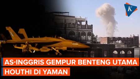 Serangan Udara AS-Inggris Gempur Benteng Utama Houthi di Yaman