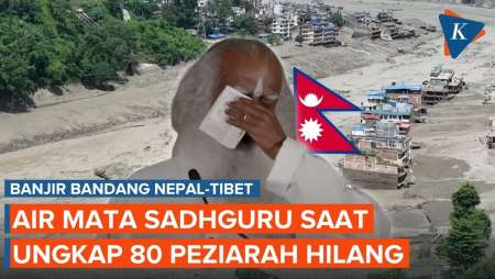 Tangis Pemimpin Spiritual Sadhguru Usai 80 Peziarah Hilang dalam Banjir Bandang Nepal