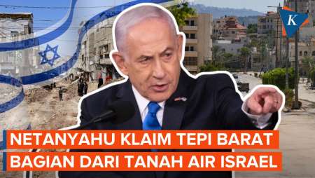 Ngotot Tak Mau Lepaskan Tepi Barat, Netanyahu: Ini Tanah Air Kami