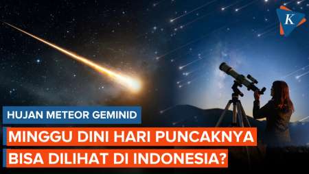 Puncak Hujan Meteor Geminid Minggu Dini Hari Bisa Dilihat di Indonesia, Asal...
