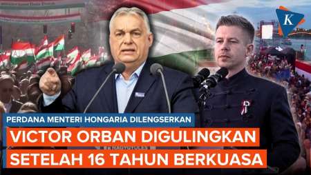 Perdana Menteri Hongaria Digulingkan Setelah 16 Tahun Berkuasa