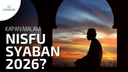 Malam Nisfu Syaban 2026: Jadwal, Keutamaan, dan Sunnah Rasul