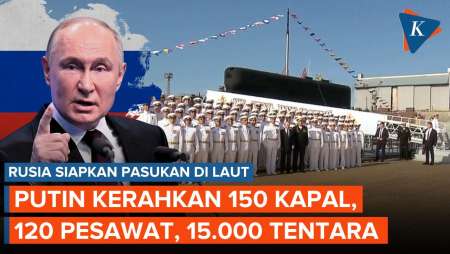 Putin Siapkan Pasukan di Laut, 150 Kapal dan 120 Pesawat Dikerahkan