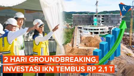 Dua Hari Groundbreaking, Investasi IKN Tembus Rp 2,1 T