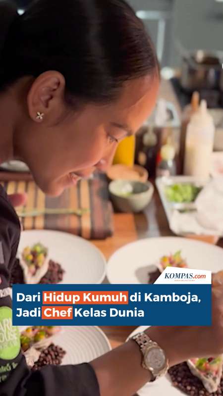 Dari Hidup Kumuh di Kamboja, Jadi Chef Kelas Dunia