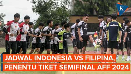 Jadwal Indonesia Vs Filipina, Laga Penentu Tiket Semifinal Piala AFF 2024