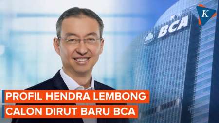 Profil Hendra Lembong, Calon Dirut Baru BCA Pengganti Jahja Setiaatmadja