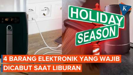 Empat Barang Elektronik Yang Wajib Dicabut Sebelum Pergi Liburan, Apa Saja?