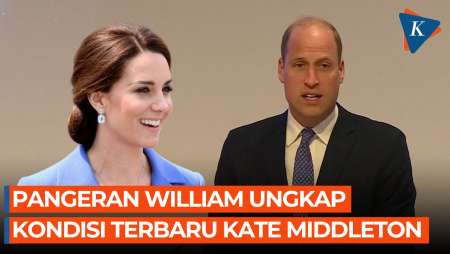 Pangeran William Ungkap Kondisi Kesehatan Kate Middleton Membaik