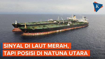 Akal-akalan Kapal Super Tanker Iran: Sinyal di Laut Merah, Posisi di Natuna